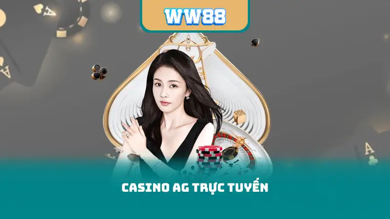 Casino AG Trực Tuyến