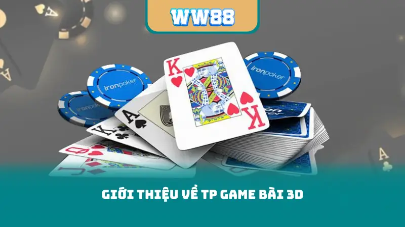 Giới thiệu về tp game bài 3d