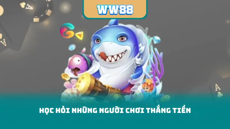 Học hỏi những người chơi thắng tiền