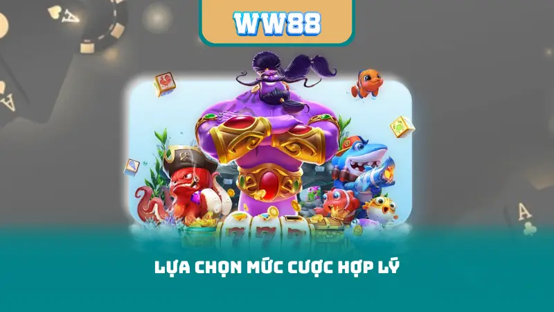 Lựa chọn mức cược hợp lý
