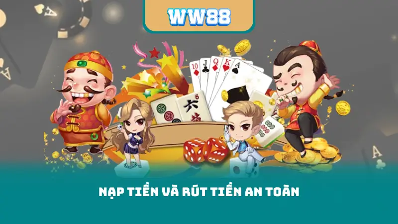 Nạp tiền và rút tiền an toàn