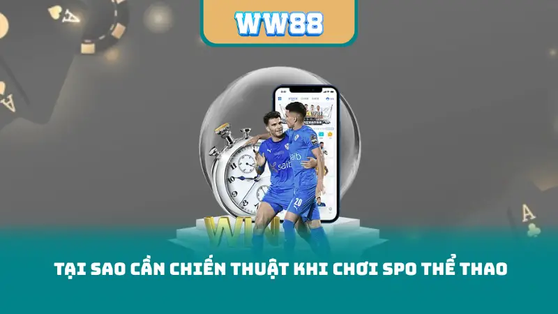 Tại sao cần chiến thuật khi chơi SPO Thể Thao