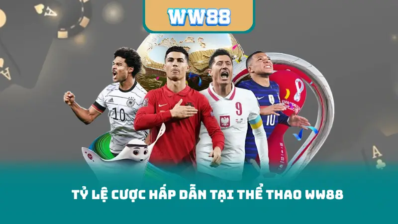 Tỷ lệ cược hấp dẫn tại Thể Thao WW88